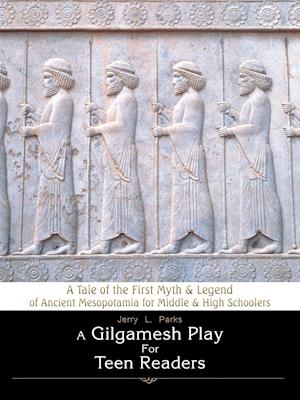 A Gilgamesh Play for Teen Readers