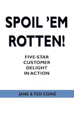 Spoil 'em Rotten!