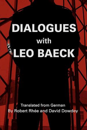 Dialogues with Leo Baeck