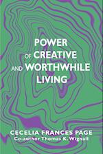 Power of Creative and Worthwhile Living