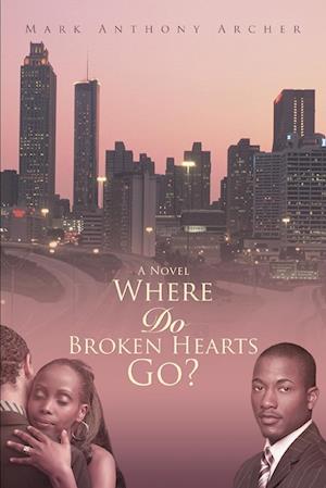 Where Do Broken Hearts Go?