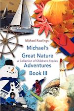 Michael's Great Nature Adventures Book III