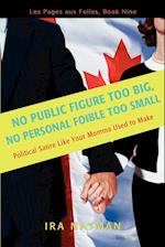 No Public Figure Too Big, No Personal Foible Too Small