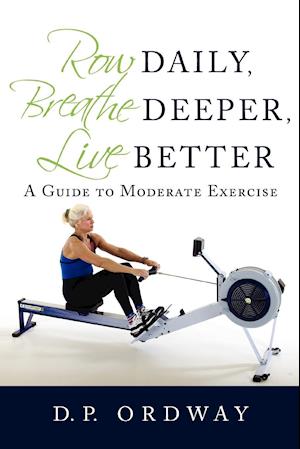 Row Daily, Breathe Deeper, Live Better