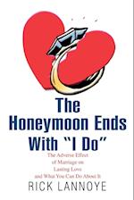 The Honeymoon Ends with I Do