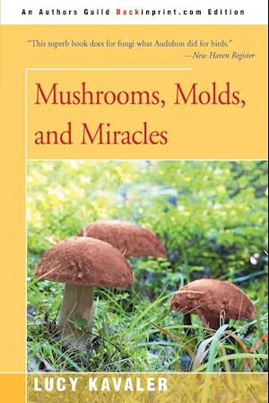 Mushrooms, Molds, and Miracles