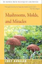 Mushrooms, Molds, and Miracles