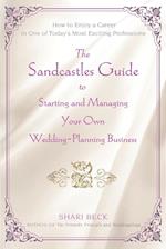 The Sandcastles Guide to Starting and Managing Your Own Wedding-Planning Business