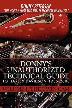 Donny's Unauthorized Technical Guide to Harley Davidson 1936-2008