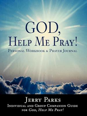 God, Help Me Pray!