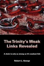 The Trinity's Weak Links Revealed