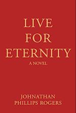 Live For Eternity