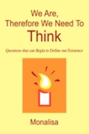 We Are, Therefore We Need To Think