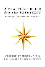A PRACTICAL GUIDE for the SPIRITIST
