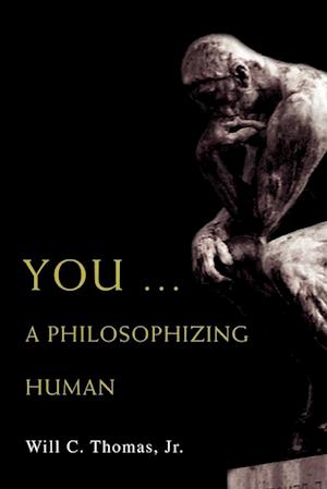 You ... A Philosophizing Human
