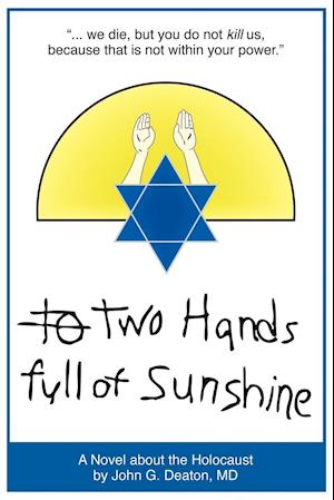 Two Hands Full of Sunshine (Volume I)