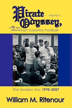 Pirate Odyssey, A 75 Year History of East Carolina Football Volume 2