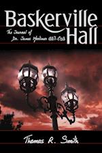 Baskerville Hall: The Journal of Dr. James Mortimer 1887-1928