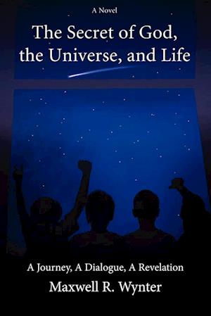 The Secret of God, the Universe, and Life