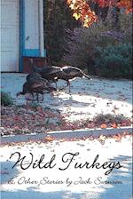 Wild Turkeys & Other Stories