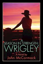 A Season in Strength Wrigley