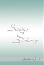 Singing on Subways