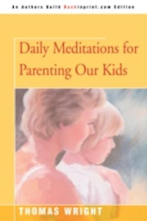 Daily Meditations for Parenting Our Kids