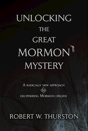 Unlocking the Great Mormon Mystery