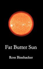 Fat Butter Sun