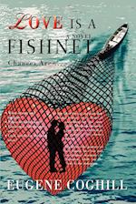 Love Is a Fishnet