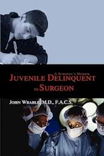 Juvenile Delinquent to Surgeon