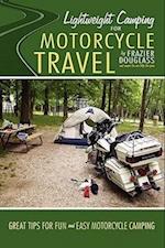 Lightweight Camping for Motorcycle Travel