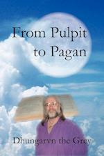 From Pulpit to Pagan
