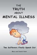 THE TRUTH ABOUT MENTAL ILLNESS