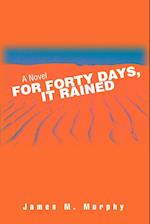 For Forty Days, It Rained