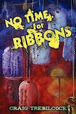 No Time for Ribbons