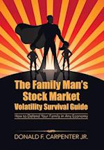 The Family Man's Stock Market Volatility Survival Guide