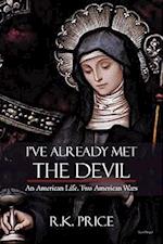 I've Already Met the Devil: An American Life, Two American Wars 