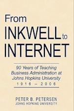 From Inkwell to Internet: 90 Years of Teaching Business Administration at Johns Hopkins University (1916-2006) 