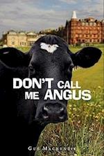 Don't Call Me Angus