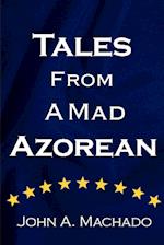 Tales from a Mad Azorean