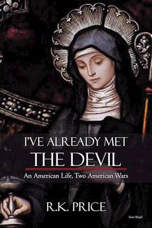 I've Already Met the Devil: An American Life, Two American Wars