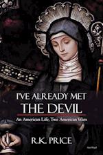 I've Already Met the Devil: An American Life, Two American Wars 