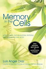 MEMORY IN THE CELLS: how to change behavioral patterns and release the pain body 