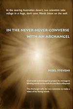 IN THE NEVER-NEVER-CONVERSE WITH AN ARCHANGEL