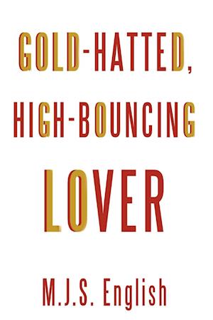 Gold-Hatted, High-Bouncing Lover