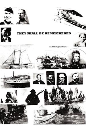 They Shall Be Remembered: A Great American Saga from the War of 1812 to World War I