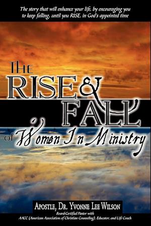 THE RISE AND FALL OF WOMEN IN MINISTRY