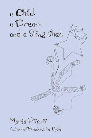 A Child, a Dream and a Sling-Shot