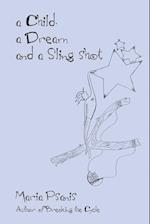 A Child, a Dream and a Sling-Shot